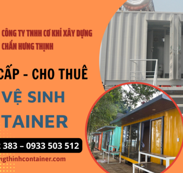 Container nhà vệ sinh Chấn Hưng Thịnh - cung cấp & cho thuê với giá tốt
